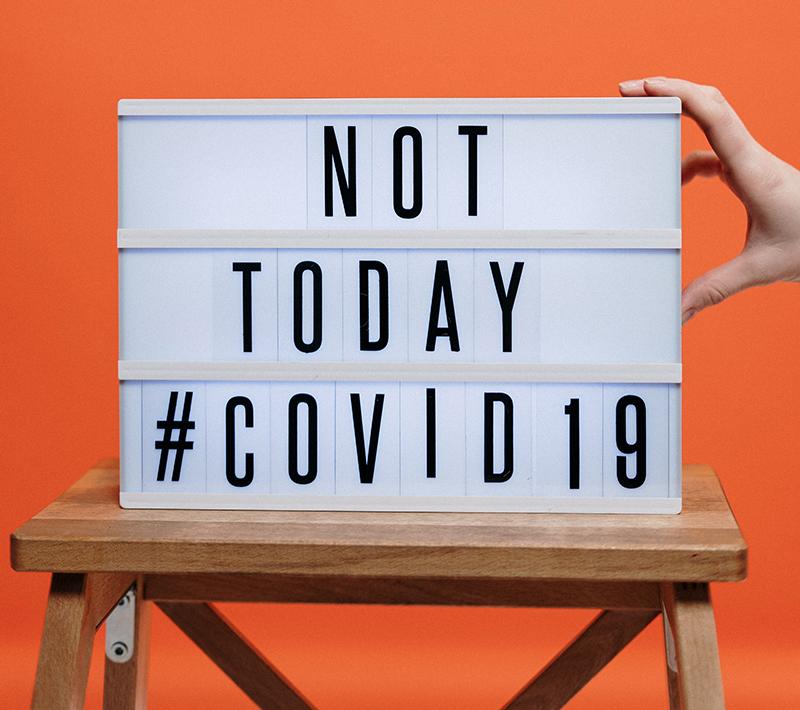 Not today, COVID-19